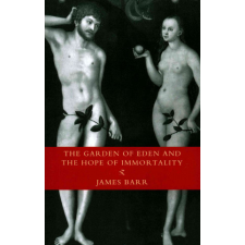  Garden of Eden and the Hope of Immortality – James Barr idegen nyelvű könyv