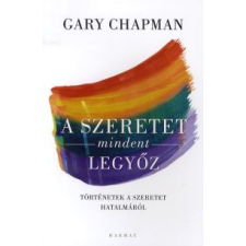 Gary Chapman A SZERETET MINDENT LEGYŐZ életmód, egészség
