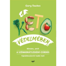 Gary Taubes A keto védelmében - Gary Taubes életmód, egészség