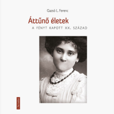 Gazsó L. Ferenc - Áttűnő életek egyéb könyv