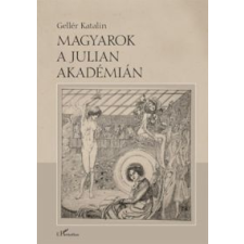 Gellér Katalin Magyarok a Julian Akadémián művészet