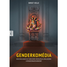  Genderkomédia - Hogyan akar egy abszurd ideológia uralkodni a mindennapjainkon? tankönyv