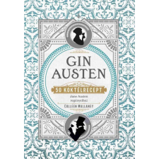General Press Kiadó Colleen Mullaney - Gin Austen - 50 koktélrecept gasztronómia