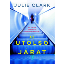 General Press Kiadó Julie Clark - Az utolsó járat regény