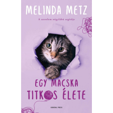 GENERAL PRESS Melinda Metz - Egy macska titkos élete regény