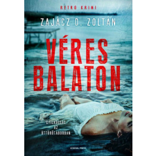 GENERAL PRESS Zajácz D. Zoltán - Véres Balaton regény