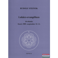 Genius Kiadó Lukács-evangélium 10 előadás, Basel, 1909. szeptember 15-24. ezoterika