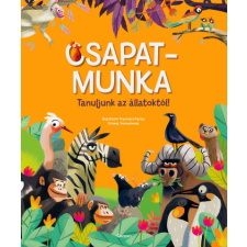 Geopen Kiadó Csapatmunka - Tanuljunk az állatoktól! gyermek- és ifjúsági könyv