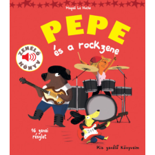 Geopen Kiadó Pepe és a rockzene - Zenélő könyv kreatív és készségfejlesztő