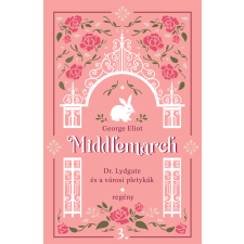 George Eliot - Middlemarch - Dr. Lydgate és a városi pletykák egyéb könyv