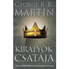 George R. R. Martin KIRÁLYOK CSATÁJA - A TŰZ ÉS JÉG DALA II. regény