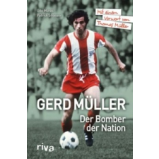 Gerd Müller - Der Bomber der Nation – Patrick Strasser,Udo Muras idegen nyelvű könyv