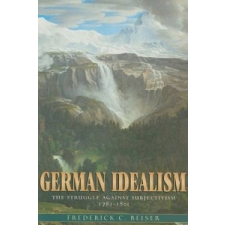  German Idealism – Frederick C. Beiser idegen nyelvű könyv