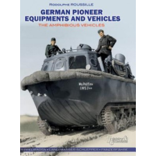  German Pioneer Equipments and Vehicles – Rodolphe Roussille idegen nyelvű könyv