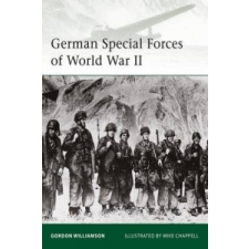  German Special Forces of World War II – Gordon Williamson idegen nyelvű könyv