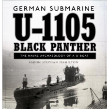  German submarine U-1105 'Black Panther' – Aaron Stephan Hamilton idegen nyelvű könyv