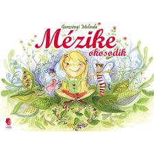 Gerzsényi Melinda GERZSÉNYI MELINDA - MÉZIKE OKOSODIK gyermek- és ifjúsági könyv