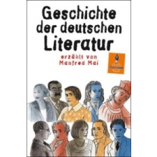 Geschichte der deutschen Literatur – Manfred Mai,Rotraut Susanne Berner idegen nyelvű könyv
