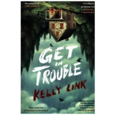 Get in Trouble – Kelly Link idegen nyelvű könyv