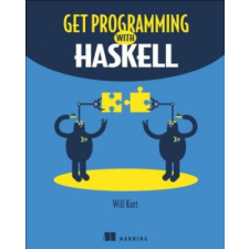  Get Programming with Haskell – Will Kurt (Könyv) idegen nyelvű könyv