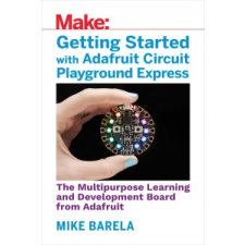  Getting Started with Adafruit Circuit Playground Express – Mike Barela idegen nyelvű könyv