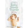  Getting Your Baby to Sleep the Baby Sleep Trainer Way – Natalie Willes