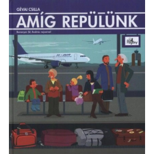 Gévai Csilla - Amíg Repülünk gyermek- és ifjúsági könyv