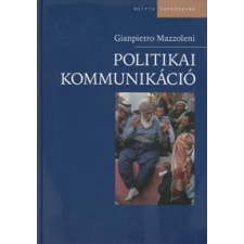 Gianpietro Mazzoleni POLITIKAI KOMMUNIKÁCIÓ tankönyv