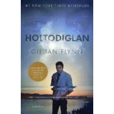 Gillian Flynn HOLTODIGLAN - FILMES BORÍTÓ! irodalom