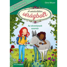 Gina Mayer Az elvarázsolt szamár ( A varázslatos virágbolt 3. ) gyermek- és ifjúsági könyv