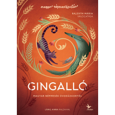  Gingalló - Magyar népmesék óvodáskortól - Népmesekincstár (2. kiadás) gyermek- és ifjúsági könyv