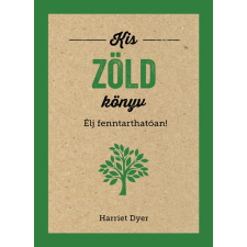 Gingko Kiadó Kis zöld könyv - Élj fenntarthatóan! életmód, egészség