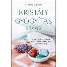 Glb Könykiadó Kft Kristálygyógyítás nőknek - A kristályok fizikai, mentális és spirituális gyógyító ereje ezoterika