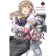  Goblin Slayer, Vol. 9 (light novel) – Kumo Kagyu idegen nyelvű könyv