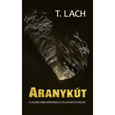 Göncöl Kiadó Aranykút - A legmélyebb gödörben is találhatsz kincset regény