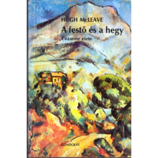 Gondolat Kiadó A festő és a hegy (Cézanne élete) antikvárium - használt könyv