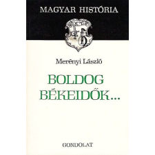 Gondolat Kiadó Boldog békeidők... (magyar história) antikvárium - használt könyv
