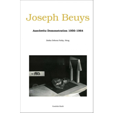 Gondolat Kiadó Joseph Beuys - Auschwitz Demonstration 1956-1964 művészet
