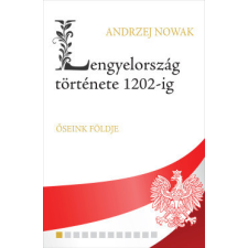 Gondolat Kiadó Lengyelország története 1202-ig történelem