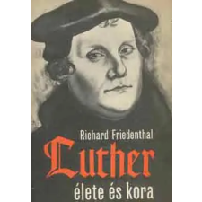 Gondolat Kiadó Luther élete és kora antikvárium - használt könyv