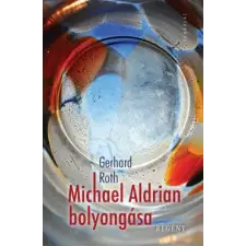 Gondolat Kiadó Michael Aldrian bolyongása regény
