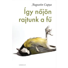 Gondolat Kiadói Kör Így nőjön rajtunk a fű regény