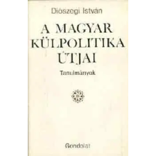 GONDOLAT KÖNYVKIADÓ A magyar külpolitika útjai (tanulmányok) antikvárium - használt könyv