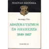 GONDOLAT KÖNYVKIADÓ Abszolutizmus és kiegyezés 1849-1867 (magyar história)