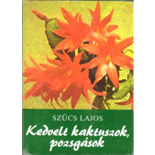 GONDOLAT KÖNYVKIADÓ Kedvelt kaktuszok, pozsgások antikvárium - használt könyv