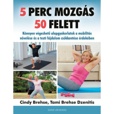 Good Life Books 5 perc mozgás 50 felett életmód, egészség