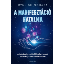 Good Life Books A MANIFESZTÁCIÓ HATALMA ezoterika