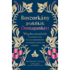 Good Life Books Boszorkánypraktikák önmagunkért - Mágikus varázslatok, rituálék a testi és lelki egészségért a természet gyógyító erejével