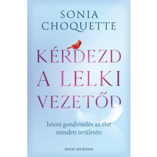 Good Life Books Kérdezd a lelki vezetőd - Isteni gondviselés az élet minden területén ezoterika