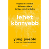 Good Life Books Lehet könnyebb - Engedd el a múltat, éld meg a jelent és légy nyitott a jövőre